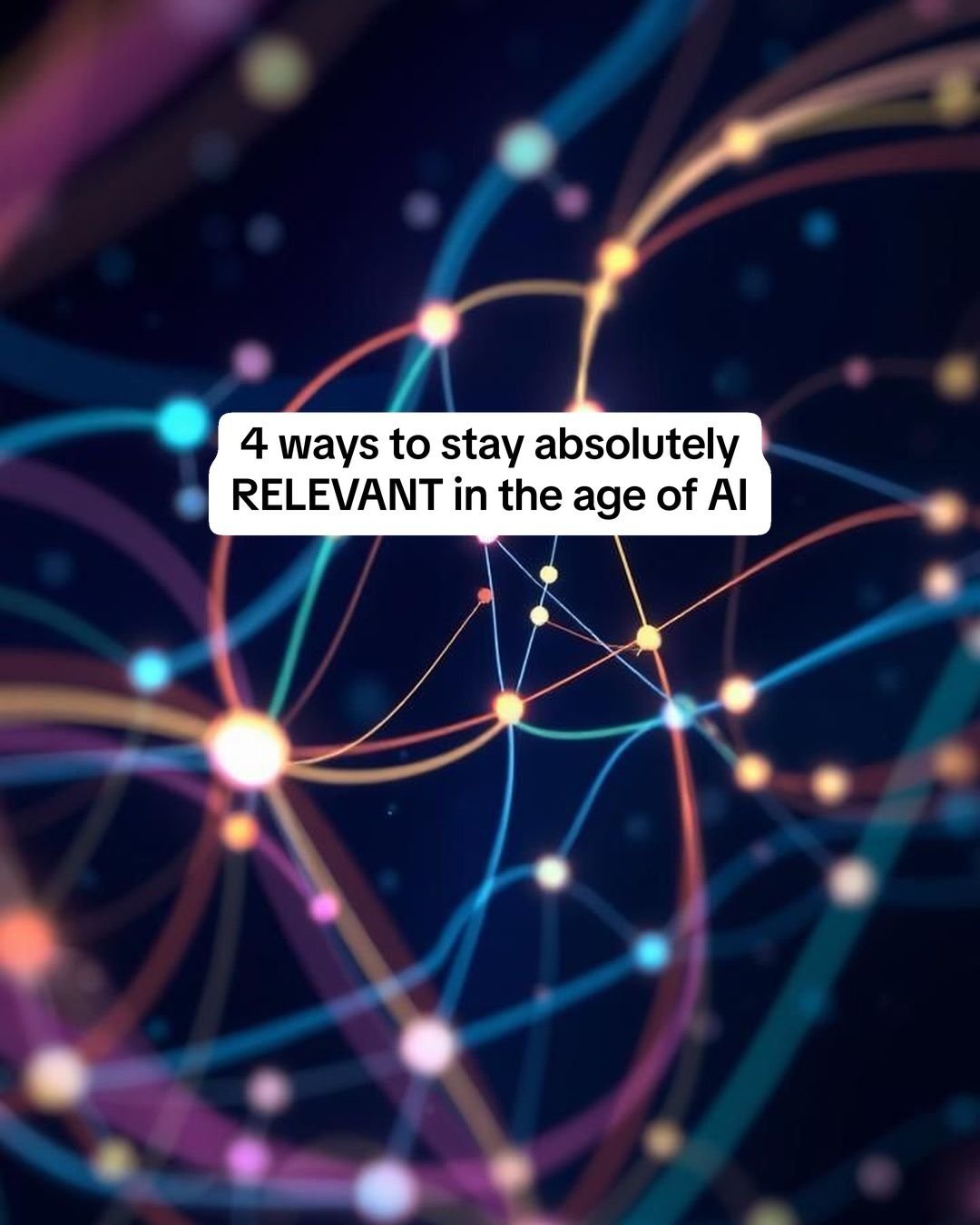 How to Stay Relevant in the Age of AI